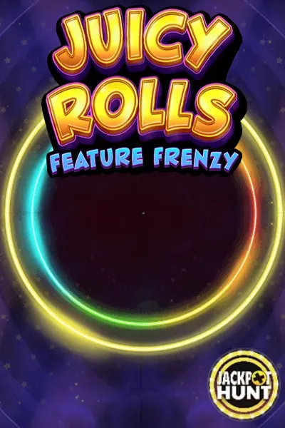 Juicy Rolls Feature Frenzy